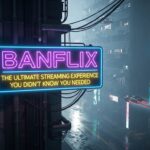 Banflix: The Ultimate Streaming Experience You Didn’t Know You Needed