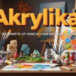 Akrylika: The Benefits of Using in Your Artistic Projects