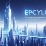 Epcylon: The Future of Decentralized Technologies