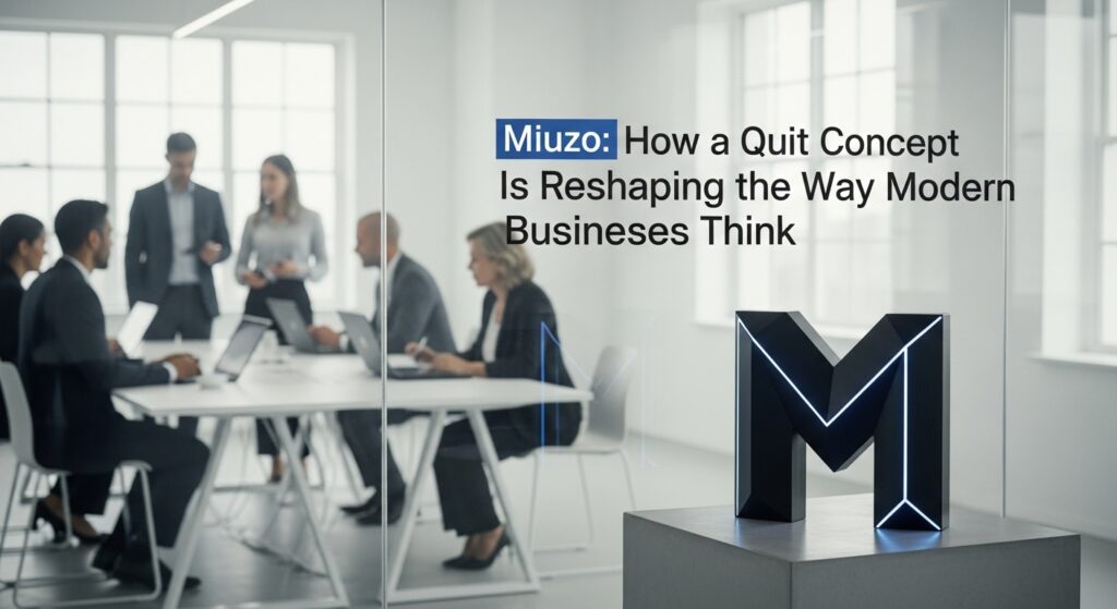 Miuzo: How a Quiet Concept Is Reshaping the Way Modern Businesses Think